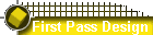 First Pass Design